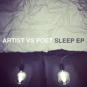 Artist Vs. Poet - Sleep (EP) (2013)