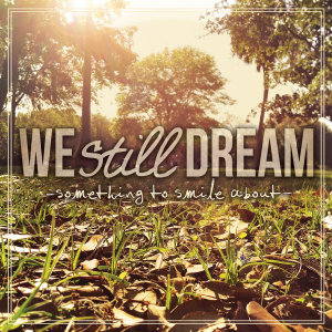 We Still Dream - Something To Smile About (2013)