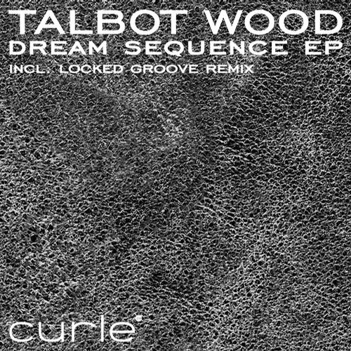 Talbot Wood - Dream Sequence EP (2013)
