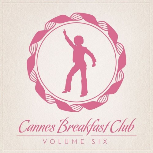 Cannes Breakfast Club Volume Six (2013)
