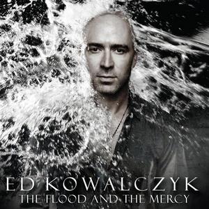 Ed Kowalczyk - The Flood and The Mercy (2013)