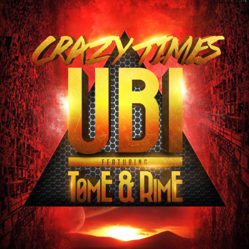 Ubi Ft. Tome & Rime - Crazy Times (2013)