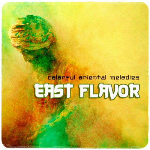 VA - East Flavor - Colorful Oriental Melodies (2013)