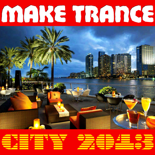 Make Trance City (2013)