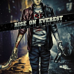 Rise On Everest - Your Life Is In Your Hands [EP] (2013)