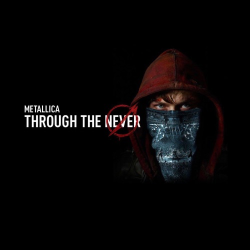Metallica - Through The Never [OST] (2013)