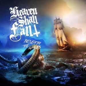 Heaven Shall Fall - Beneath The Waves (EP) (2013)