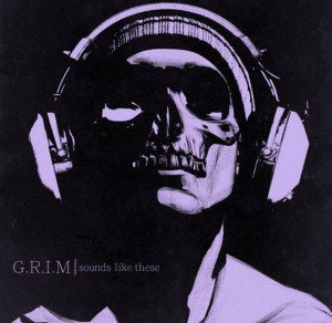 G.R.I.M - Sounds Like These [EP] (2013)