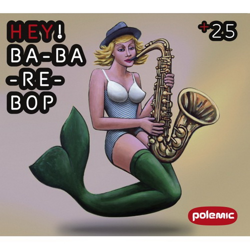 Polemic - Hey! Ba-Ba-Re-Bop (2013)