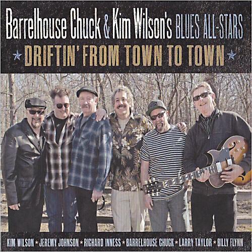 Barrelhouse Chuck & Kim Wilson's Blues All-Stars - Driftin' From Town To Town  (2013)