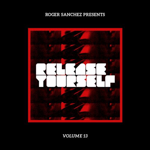 Roger Sanchez Presents Release Yourself '13 (2013)