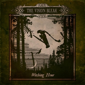 The Vision Bleak - Witching Hour (2013) [Deluxe Edition]