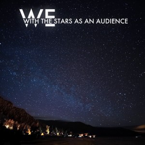 We - With The Stars As An Audience (2011)
