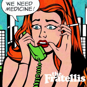 The Fratellis - We Need Medicine (2013)