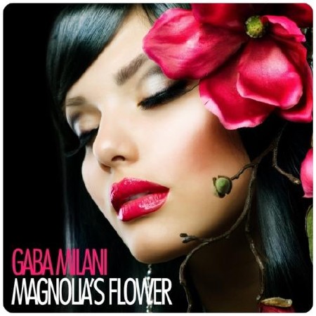 Gaba Milani  Magnolia's Flower  (2013)