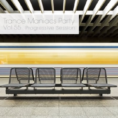 Trance Maniacs Party: Progressive Session #55 (2013)