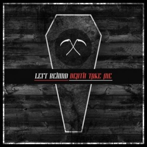 Left Behind - Death, Take Me (EP) (2013)