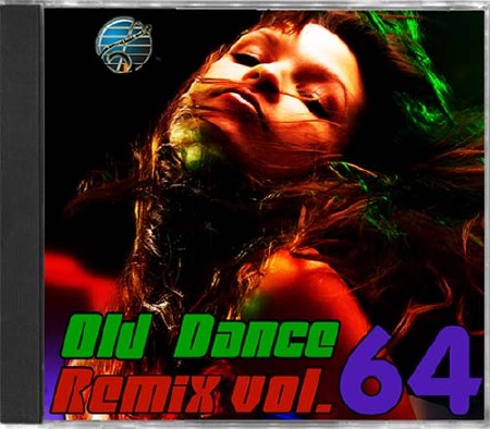 VA - Old Dance Remix Vol.64  (2013)