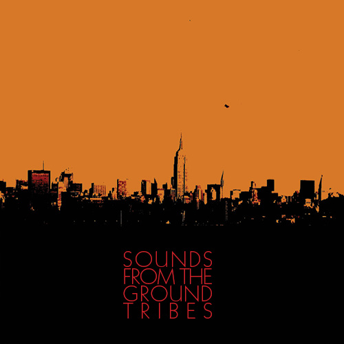 Sounds From The Ground - Tribes (2013) 