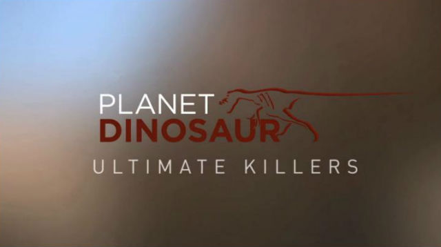 BBC. Планета динозавров. Совершенные убийцы 2012.