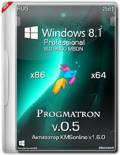 Windows 8.1 Pro 6.3 9600 MSDN x86/x64 v.0.5 Progmatron (2013/RUS)