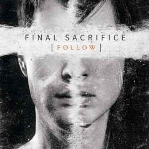 Final Sacrifice - Follow (EP) (2013)