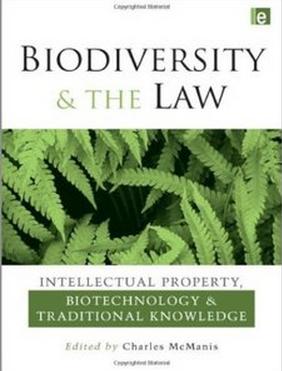 Biodiversity and the Law: "Intellectual Property, Biotechnology and Traditional Knowledge"
