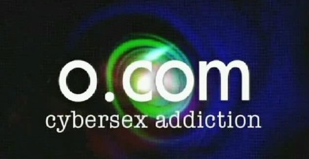 O.com:    / O.com Sybersex addiction (2004) SATRip