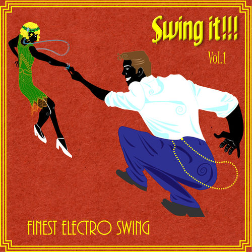 VA - Swing It - Finest Electro Swing Vol.1 (2013)