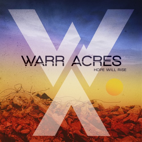 Warr Acres - Hope Will Rise (2013)