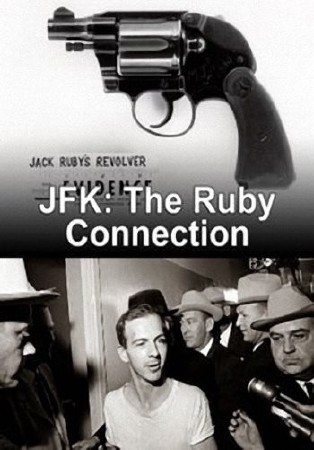  .  .   / JFK: The Ruby Connection An Unsolved History Special (2009) SATRip