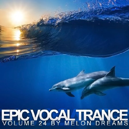 Epic Vocal Trance Volume 24 (2013)
