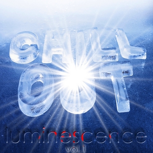 Chill Out Luminescence Vol.1 (2013)