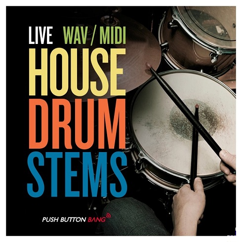 Push Button Bang Live House Drum Stems WAV MiDi REX2 :MAY/01/2014