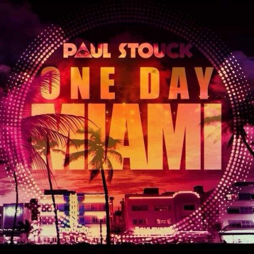Paul Stouck - One Day Miami (Original Mix) [2013]