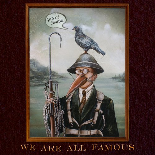 Jim of Seattle - We Are All Famous (2013)