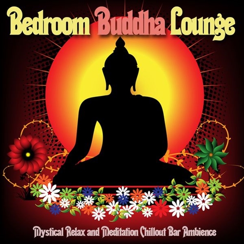 VA - Bedroom Buddha Lounge (Mystical Relax and Meditation Chillout Bar Ambience) (2014)