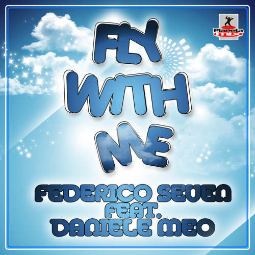 Federico Seven Feat. Daniele Meo - Fly With Me (Extended Mix)