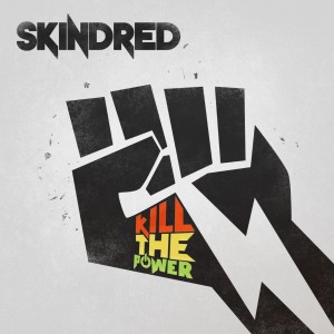 Skindred - Kill the Power (Japanese Edition) (2014)
