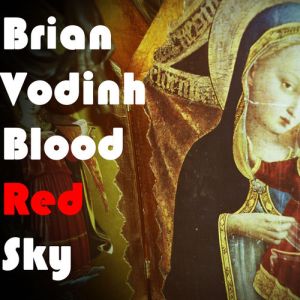 Brian Vodinh - Blood Red Sky (Single) (2014)