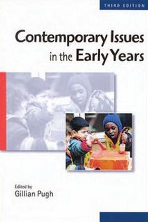 Contemporary Issues in the Early Years: Working Collaboratively for Children, 3rd Edition