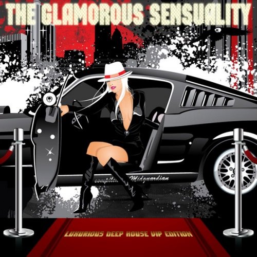 The Glamorous Sensuality - Luxurious Deep House Vip Edition