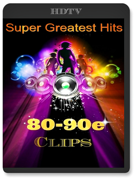 Super Greatest Hits 80-90e (2013) HDTV 1080i