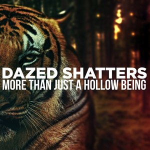 Dazed Shatters - More Than Just A Hollow Being (Single) (2014)