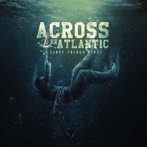 Across The Atlantic - First Thing's First (EP) (2014)
