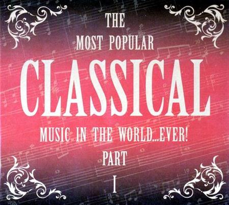The Most Popular Classical Music In The World...Ever! Part I