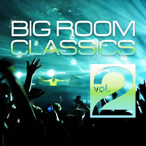 Big Room Classics [Vol.2] (2014)