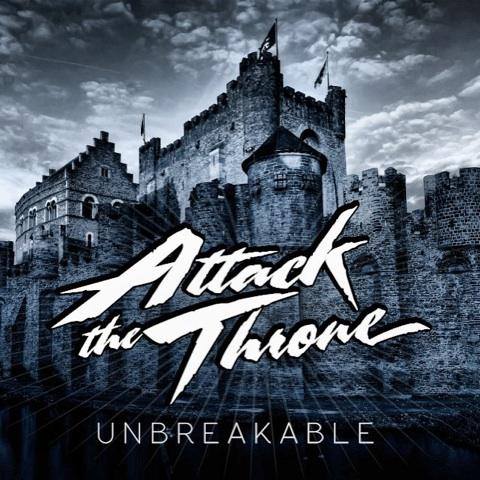 Attack The Throne - Unbreakable [Single] (2014)