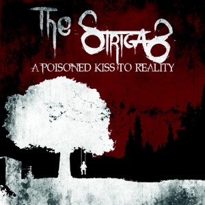 The Strigas - A Poisoned Kiss to Reality (2014)