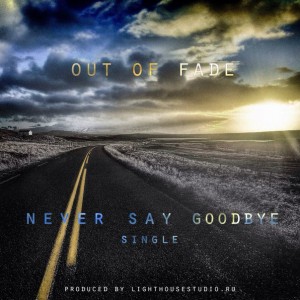 Out Of Fade - Never Say Goodbye [Single] (2014)